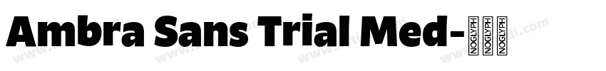 Ambra Sans Trial Med字体转换 Ambra Sans Trial Med字体转换